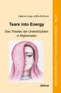 Tears into Energy - Das Theater der Unterdrückten in Afghanistan