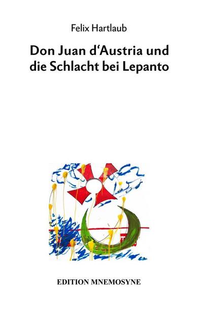 Don Juan d’Austria und die Schlacht bei Lepanto