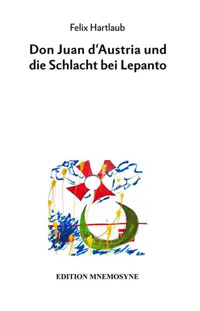 Don Juan d’Austria und die Schlacht bei Lepanto
