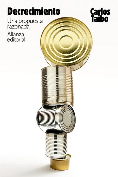 Decrecimiento : una propuesta razonada