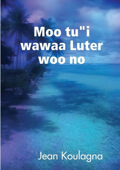 Moo tú"í wawaa Lut¿r woo n¿