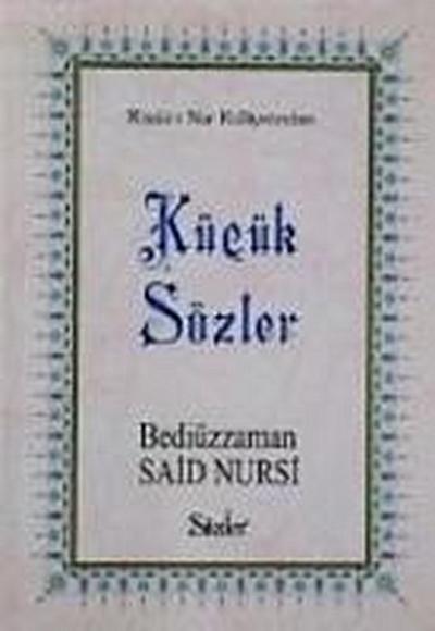 Said Nursi, B: Kücük Sözler Türkce, Büyük Boy