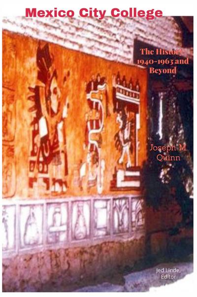 Mexico City College  The History 1940- 1963 and Beyond