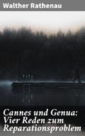 Cannes und Genua: Vier Reden zum Reparationsproble