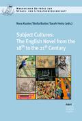 Subject Cultures: The English Novel from the 18th to the 21st Century