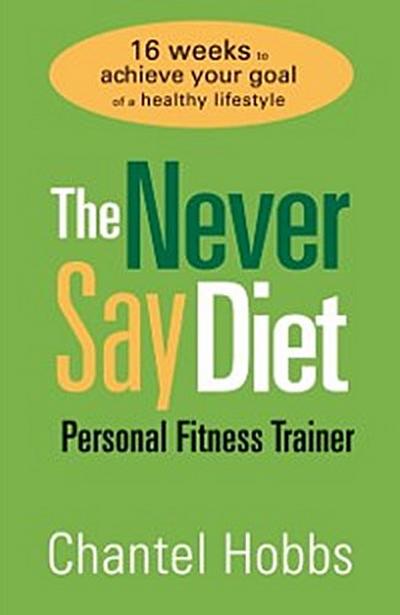 Never Say Diet Personal Fitness Trainer