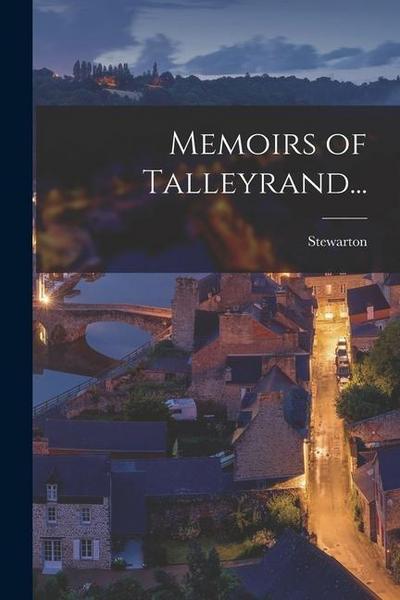 Memoirs of Talleyrand...
