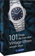 101 Dinge, die man über Vintage-Uhren wissen muss