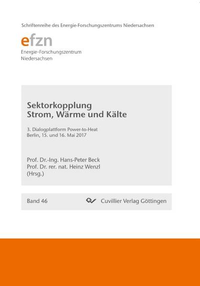 Sektorkopplung Strom, Wärme und Kälte. 3. Dialogplattform Power-to-Heat Berlin, 15. und 16. Mai 2017