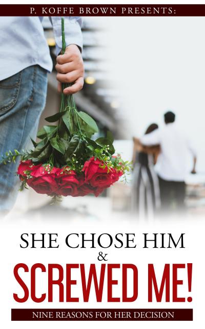 She Chose Him and Screwed Me! (Why He Married Her and Played Me, #3)