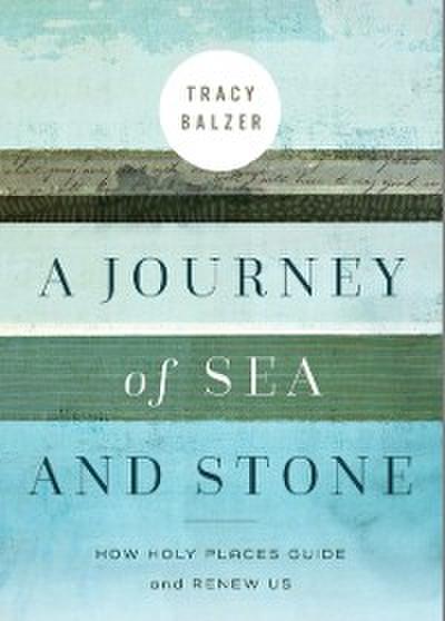 A Journey of Sea and Stone