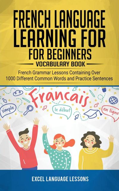 French Language Learning for Beginner’s - Vocabulary Book