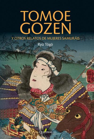 Tomoe Gozen y otros relatos de mujeres samurái