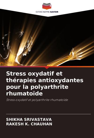 Stress oxydatif et thérapies antioxydantes pour la polyarthrite rhumatoïde