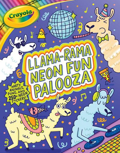 Crayola: Llama-Rama Neon Fun Palooza: Coloring and Activity Book for Fans of Recording Animals You’ve Never Herd of But Wool Love with Over 250 Stickers (a Crayola Coloring Neon Sticker Activity Book for Kids)