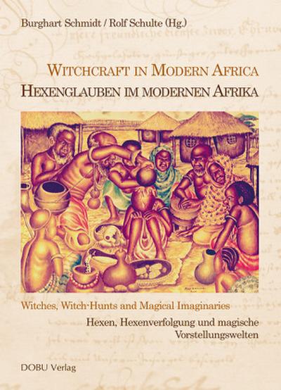 Hexenglauben im modernen Afrika /Witchcraft in Modern Africa
