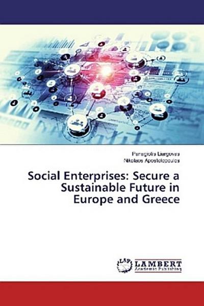 Social Enterprises: Secure a Sustainable Future in Europe and Greece