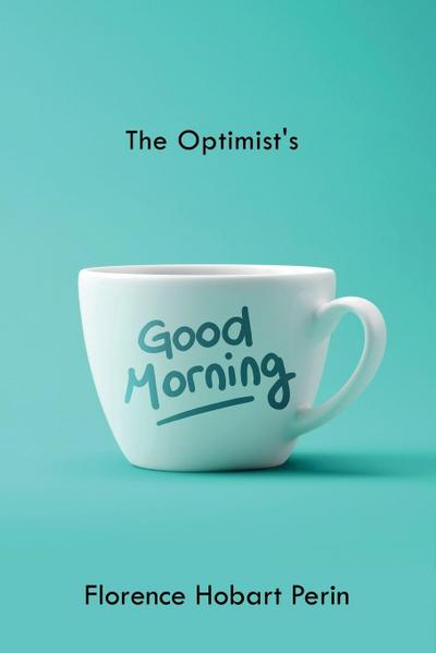 The Optimist’s Good Morning