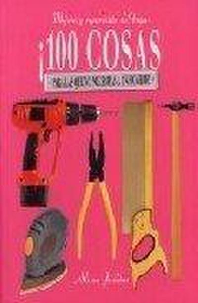 ¡100 cosas para las que no necesitas a un hombre!