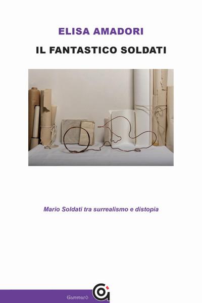 Amadori, E: Fantastico Soldati. Mario Soldati tra surrealism