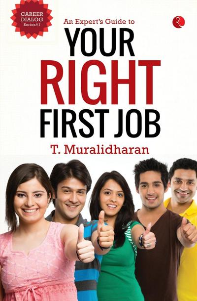 An Expert’s Guide to Your Right First Job