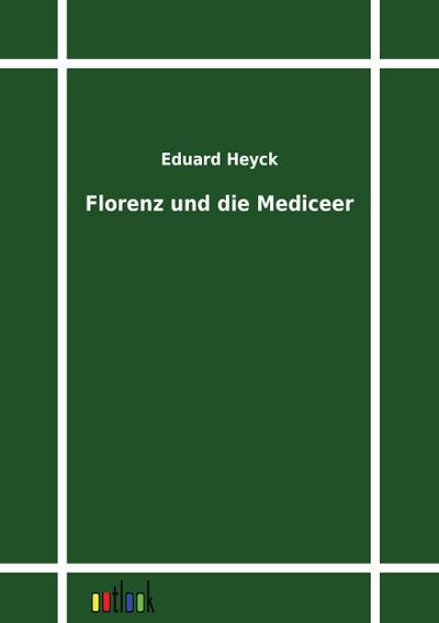 Florenz und die Mediceer