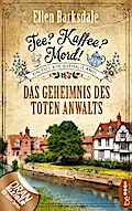 Tee? Kaffee? Mord! Das Geheimnis des toten Anwalts
