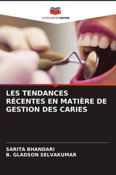 LES TENDANCES RÉCENTES EN MATIÈRE DE GESTION DES CARIES