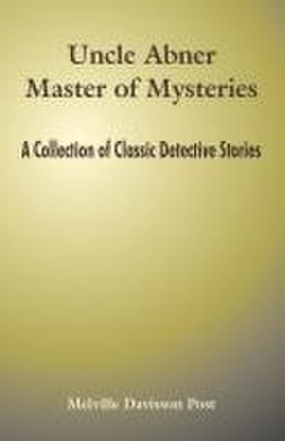 Uncle Abner Master of Mysteries