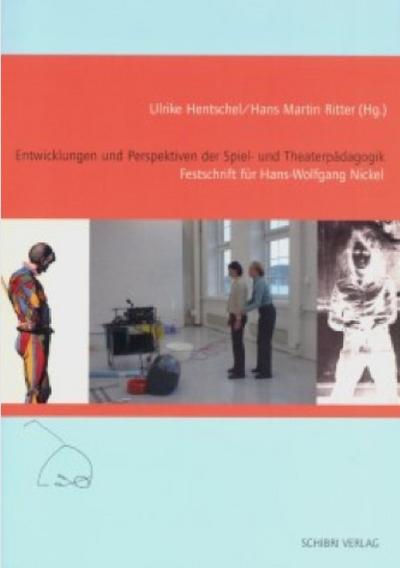 Entwicklungen und Perspektiven der Spiel- und Theaterpädagogik