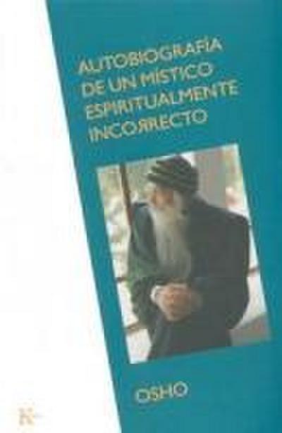 Autobiografía de un místico espiritualmente incorrecto