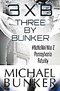 Three By Bunker: Three Short Works of Fiction