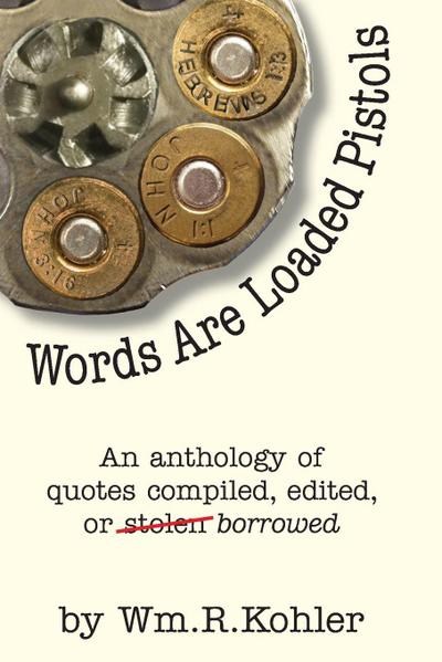 Words Are Loaded Pistols