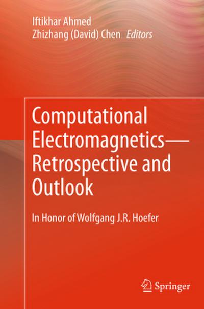Computational Electromagnetics-Retrospective and Outlook