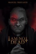 I Am Not Dead