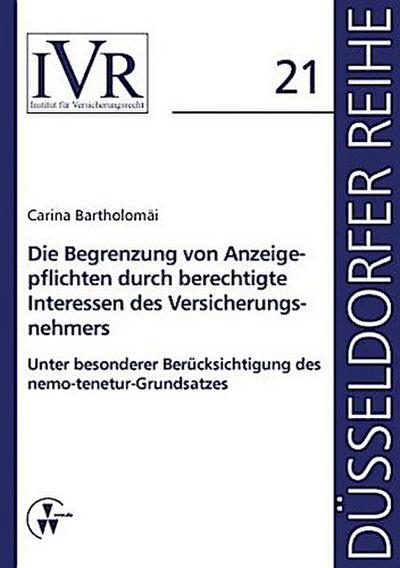 Die Begrenzung von Anzeigepflichten durch berechtigte Interessen des Versicherungsnehmers