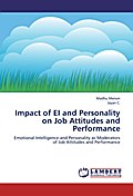 Impact of EI and Personality on Job Attitudes and Performance
