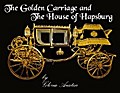 The Golden Carriage and the House of Hapsburg