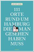 111 Orte rund um Hamburg, die man gesehen haben mu