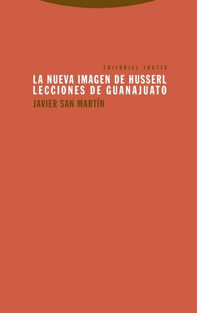 La nueva imagen de Husserl : lecciones de Guanajuato