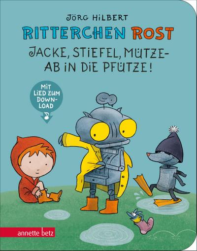 Ritterchen Rost - Jacke, Stiefel, Mütze, ab in die Pfütze!: Pappbilderbuch (Ritterchen Rost)
