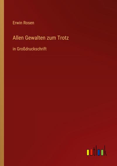Allen Gewalten zum Trotz