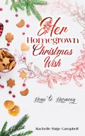Her Homegrown Christmas Wish (Home to Harmony, #4)