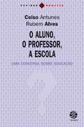 O Aluno, o professor, a escola