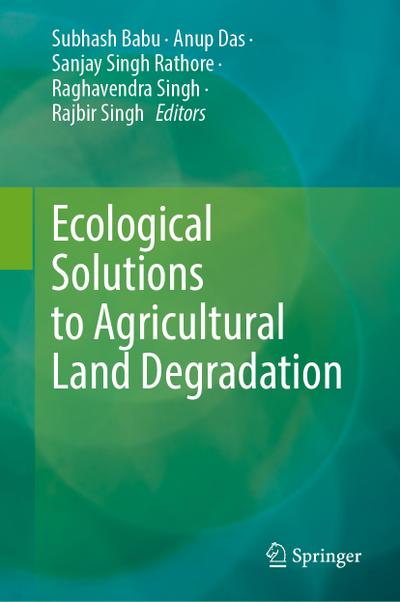 Ecological Solutions to Agricultural Land Degradation