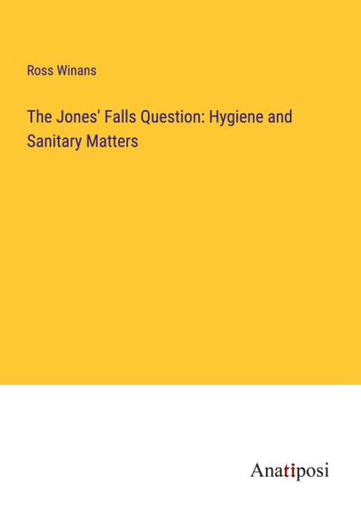 The Jones’ Falls Question: Hygiene and Sanitary Matters