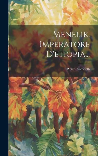Menelik, Imperatore D’etiopia...