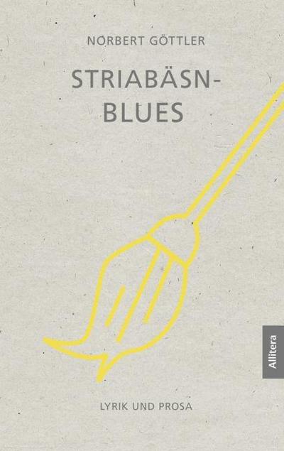 Striabäsn-Blues. Lyrik und Prosa