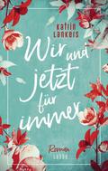 Wir und jetzt für immer