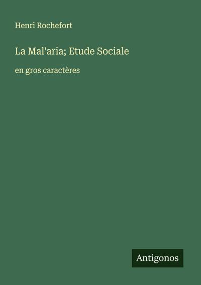La Mal’aria; Etude Sociale